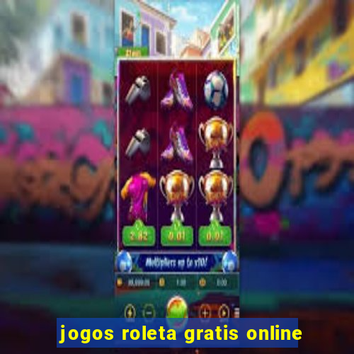 jogos roleta gratis online